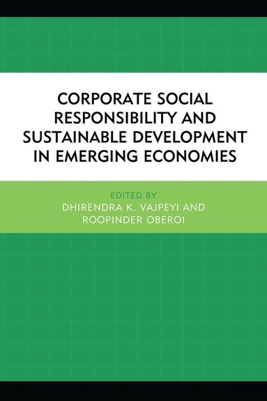 Dhirendra K. Vajpeyi, Roopinder Oberoi - Corporate Social Responsibility and Sustainable Development in Emerging Economies, Inbunden