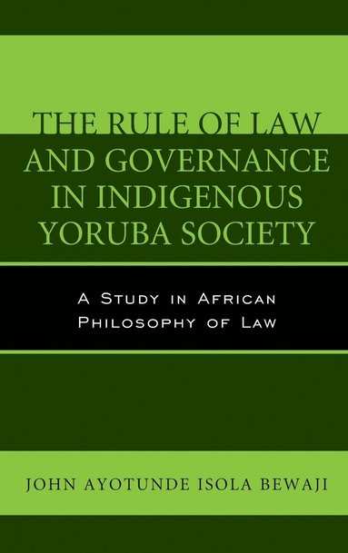 bokomslag The Rule of Law and Governance in Indigenous Yoruba Society