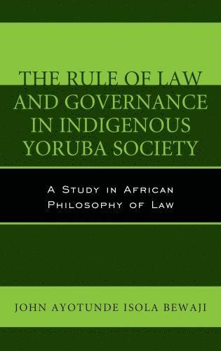 The Rule of Law and Governance in Indigenous Yoruba Society 1