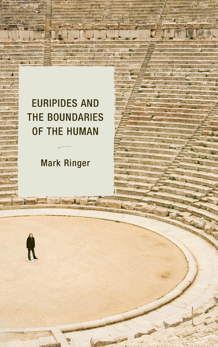 Euripides and the Boundaries of the Human 1