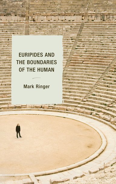 bokomslag Euripides and the Boundaries of the Human