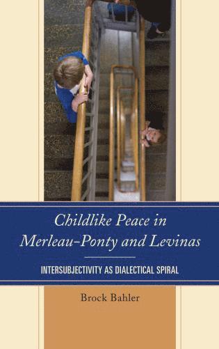 bokomslag Childlike Peace in Merleau-Ponty and Levinas