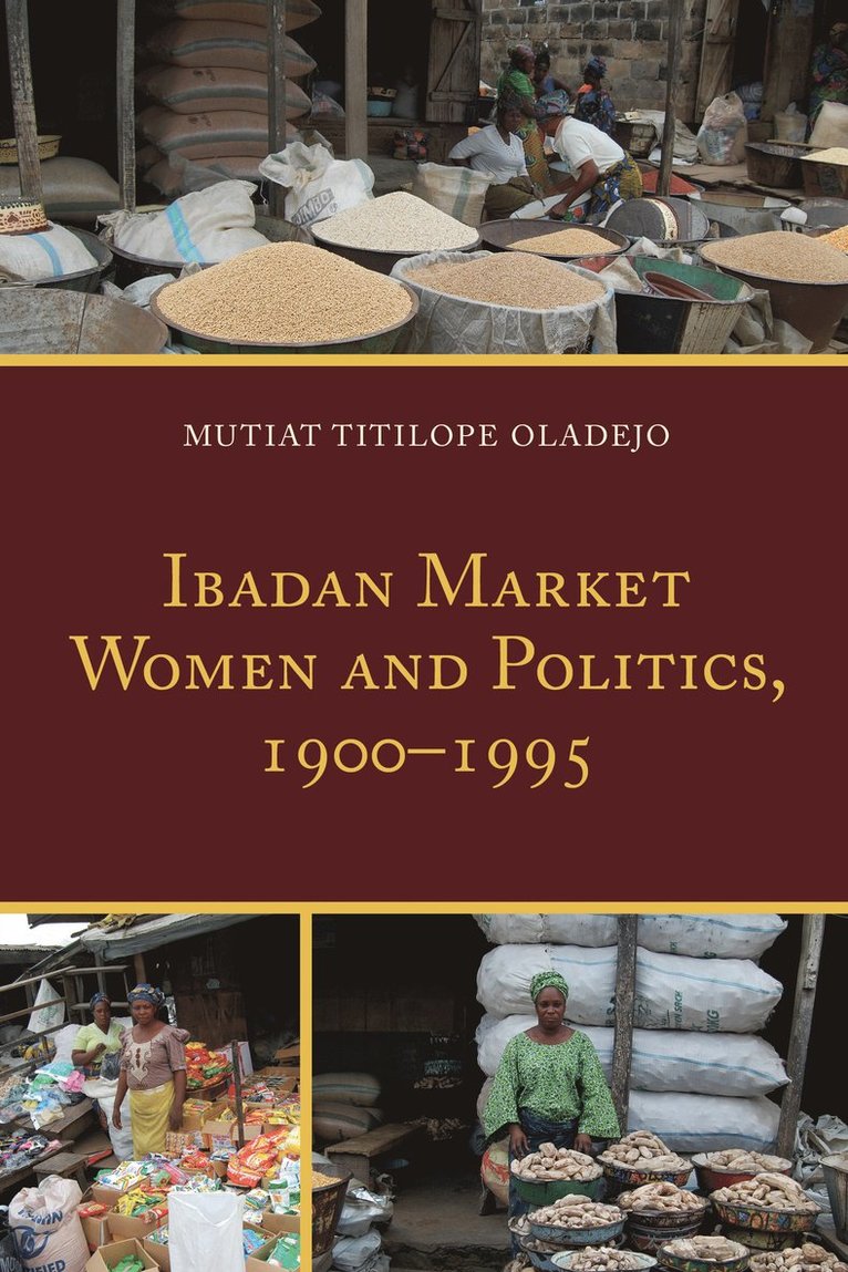 Ibadan Market Women and Politics, 19001995 1