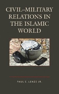 bokomslag CivilMilitary Relations in the Islamic World