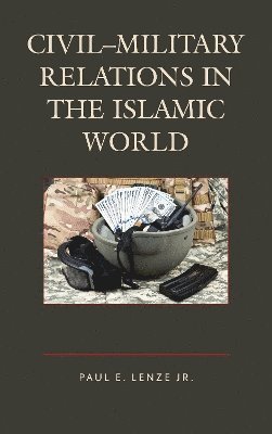 CivilMilitary Relations in the Islamic World 1