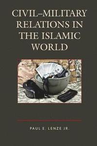 bokomslag CivilMilitary Relations in the Islamic World