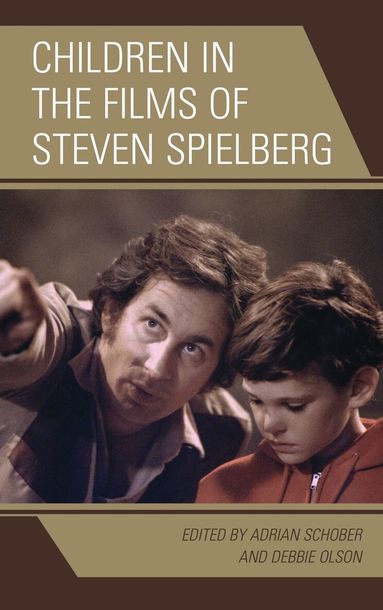 Adrian Schober, Debbie Olson - Children in the Films of Steven Spielberg, Häftad