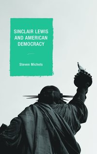 bokomslag Sinclair Lewis and American Democracy