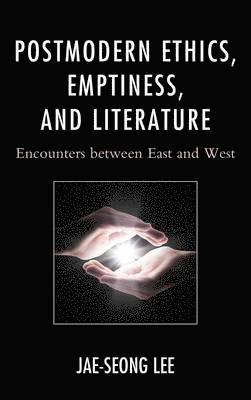 Jae-seong Lee, Jae-Seong Lee - Postmodern Ethics, Emptiness, and Literature, Inbunden