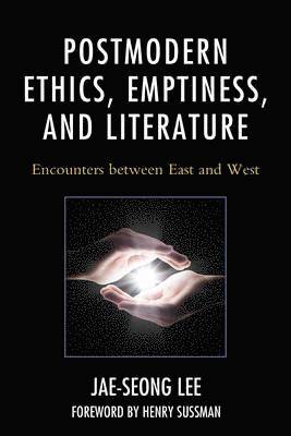Jae-seong Lee, Jae-Seong Lee - Postmodern Ethics, Emptiness, and Literature, Häftad
