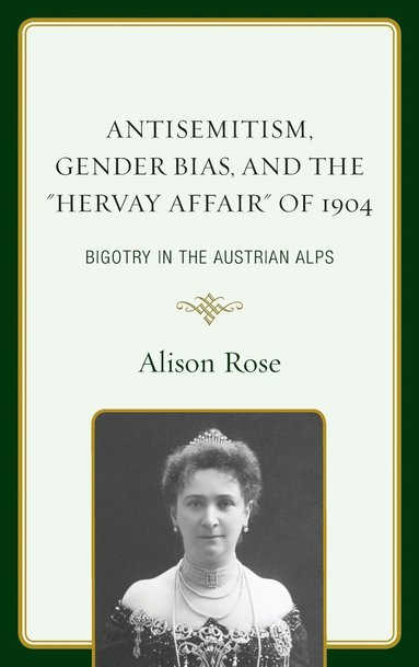 bokomslag Antisemitism, Gender Bias, and the &quot;Hervay Affair&quot; of 1904