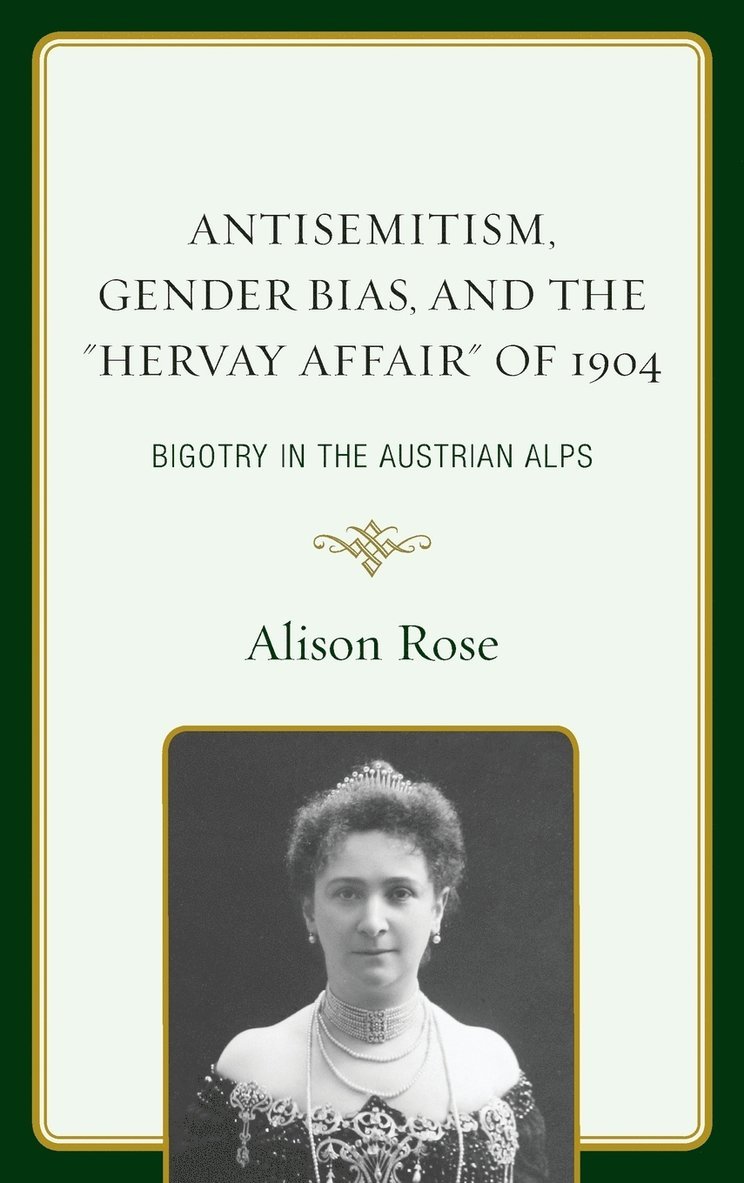 Alison Rose - Antisemitism, Gender Bias, and the "Hervay Affair" of 1904, Inbunden