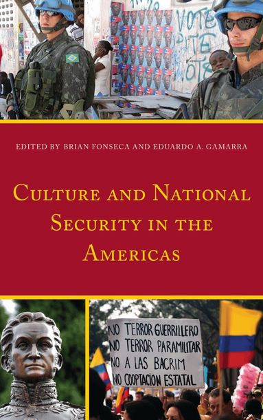 Brian Fonseca, Eduardo  A. Gamarra - Culture and National Security in the Americas, Inbunden