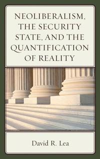 bokomslag Neoliberalism, the Security State, and the Quantification of Reality