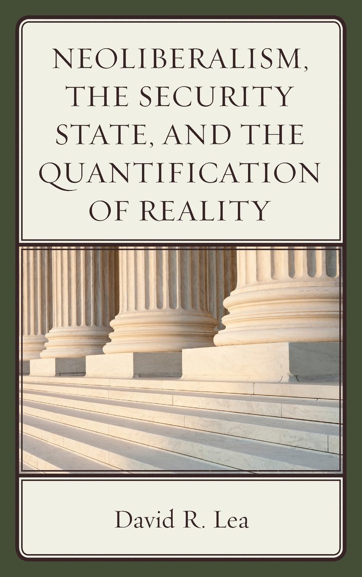 Neoliberalism, the Security State, and the Quantification of Reality 1