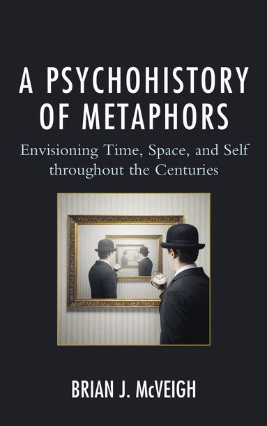 Brian J. McVeigh - Psychohistory of Metaphors, Inbunden