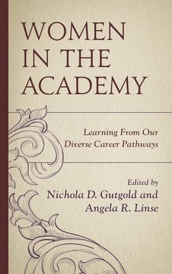 Nichola D. Gutgold, Angela R. Linse, Nichola D Gutgold, Angela R Linse - Women in the Academy, Häftad