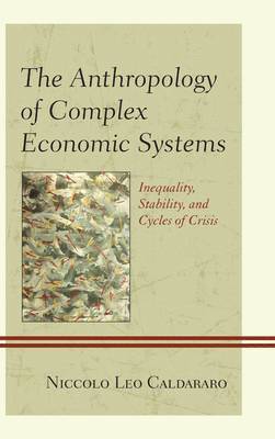 The Anthropology of Complex Economic Systems 1