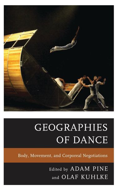 Adam M. Pine, Olaf Kuhlke - Geographies of Dance, Häftad