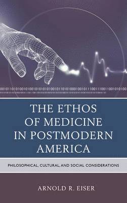 The Ethos of Medicine in Postmodern America 1