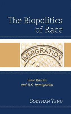 Sokthan Yeng - Biopolitics of Race, Häftad