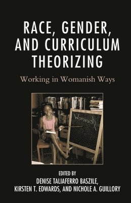 bokomslag Race, Gender, and Curriculum Theorizing