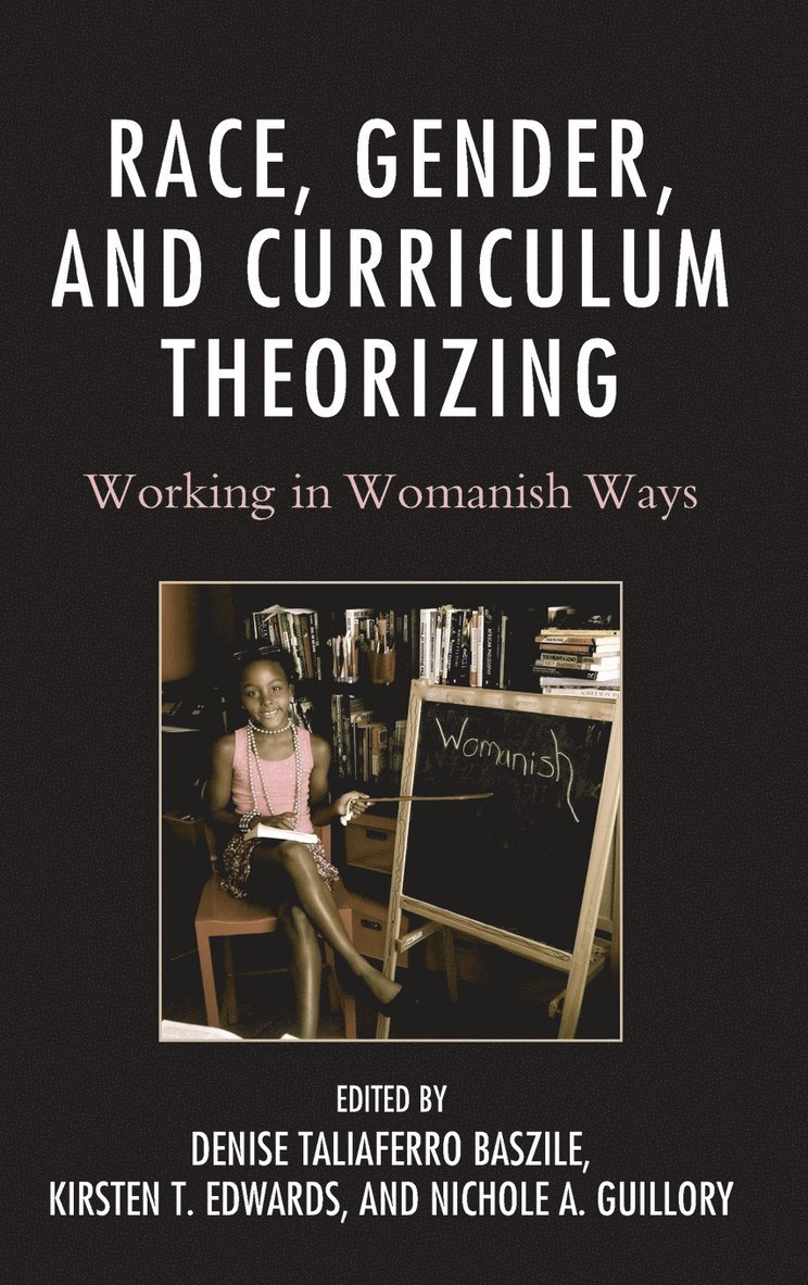 Race, Gender, and Curriculum Theorizing 1