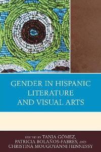 bokomslag Gender in Hispanic Literature and Visual Arts