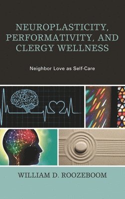 bokomslag Neuroplasticity, Performativity, and Clergy Wellness