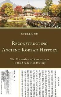 bokomslag Reconstructing Ancient Korean History