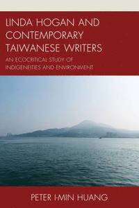 bokomslag Linda Hogan and Contemporary Taiwanese Writers