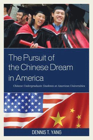 bokomslag Pursuit of the Chinese Dream in America