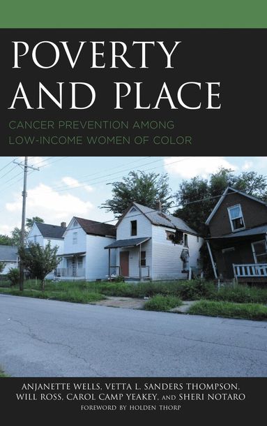 Anjanette Wells, Vetta L. Sanders Thompson, Will Ross, Carol Camp Yeakey, Sheri Notaro - Poverty and Place, Häftad