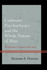 bokomslag Cartesian Psychophysics and the Whole Nature of Man