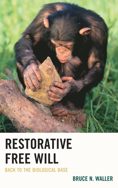Bruce N. Waller - Restorative Free Will, Häftad