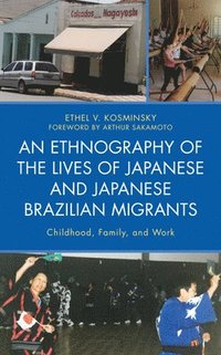 bokomslag An Ethnography of the Lives of Japanese and Japanese Brazilian Migrants
