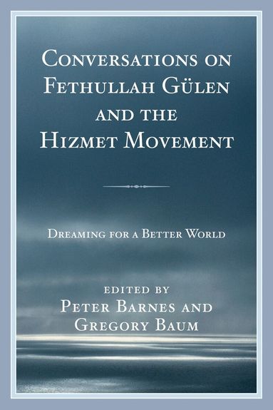 Peter Barnes, Gregory Baum - Conversations on Fethullah Gülen and the Hizmet Movement, Inbunden