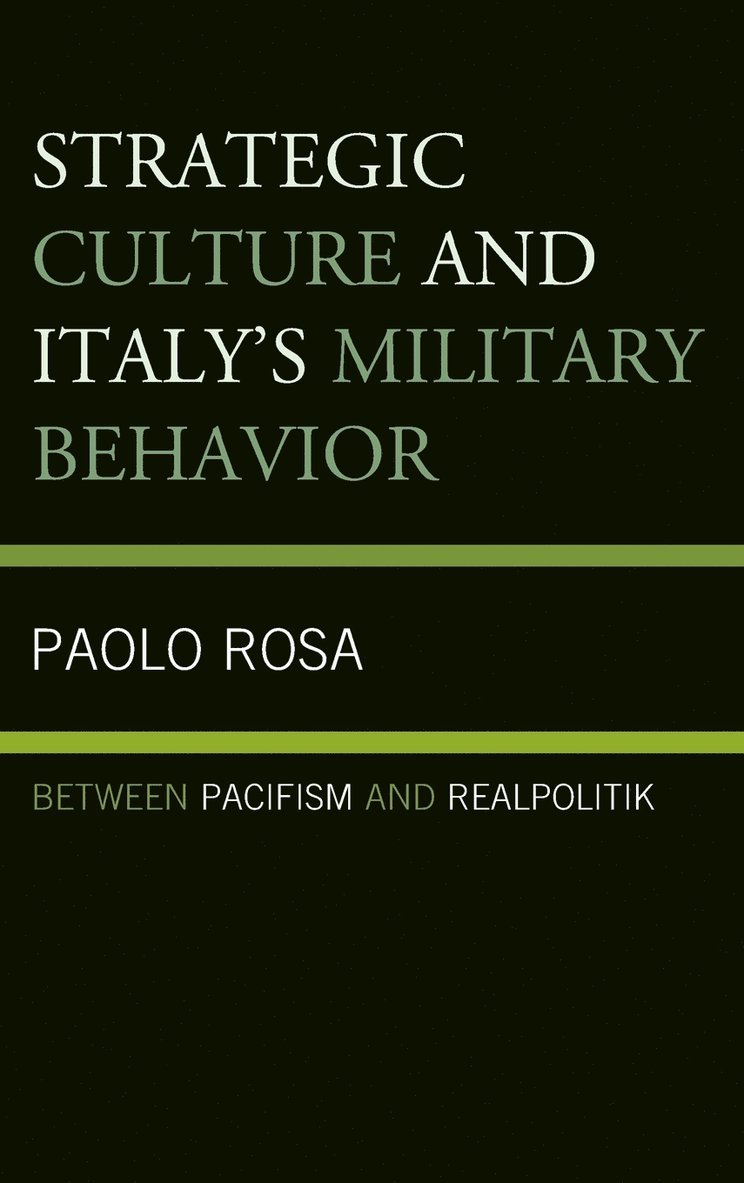 Strategic Culture and Italy's Military Behavior 1