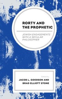 bokomslag Rorty and the Prophetic