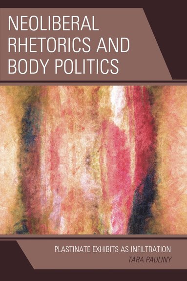 bokomslag Neoliberal Rhetorics and Body Politics