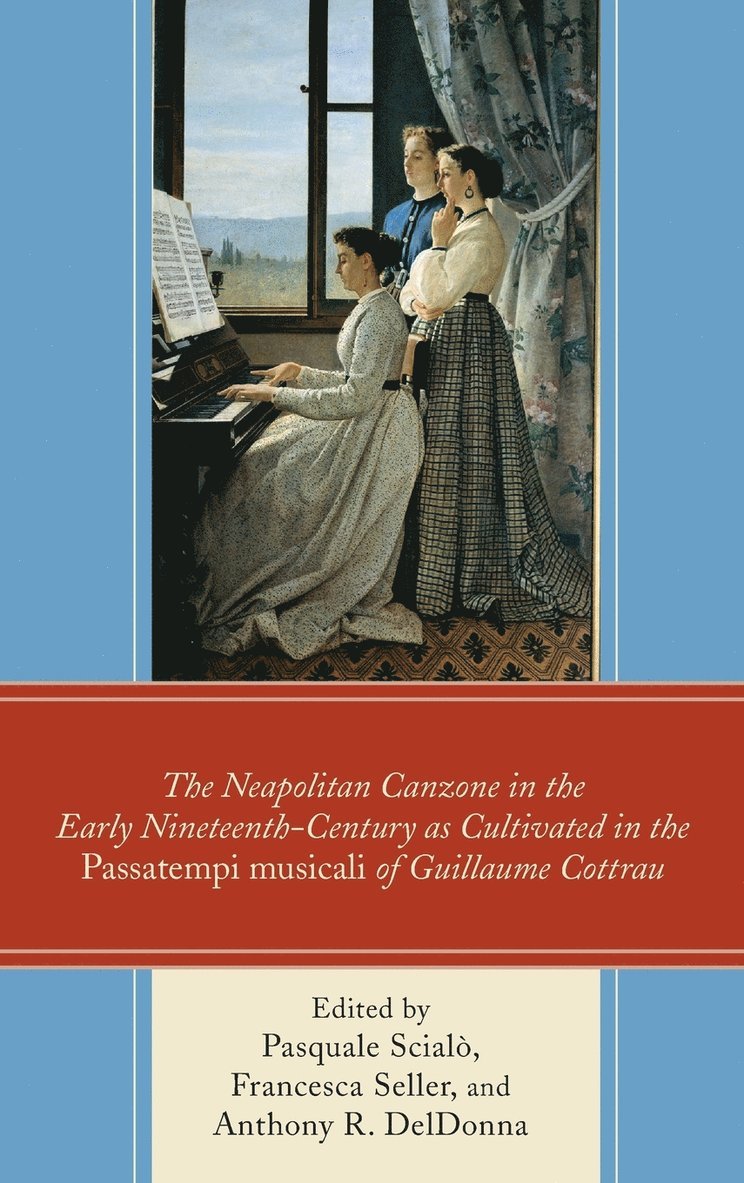 The Neapolitan Canzone in the Early Nineteenth Century as Cultivated in the Passatempi musicali of Guillaume Cottrau 1