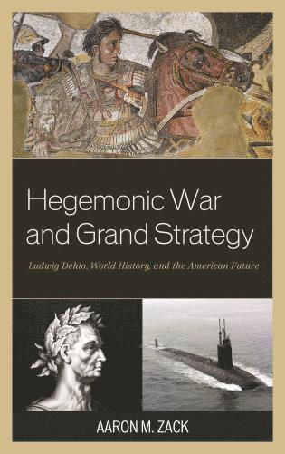 bokomslag Hegemonic War and Grand Strategy