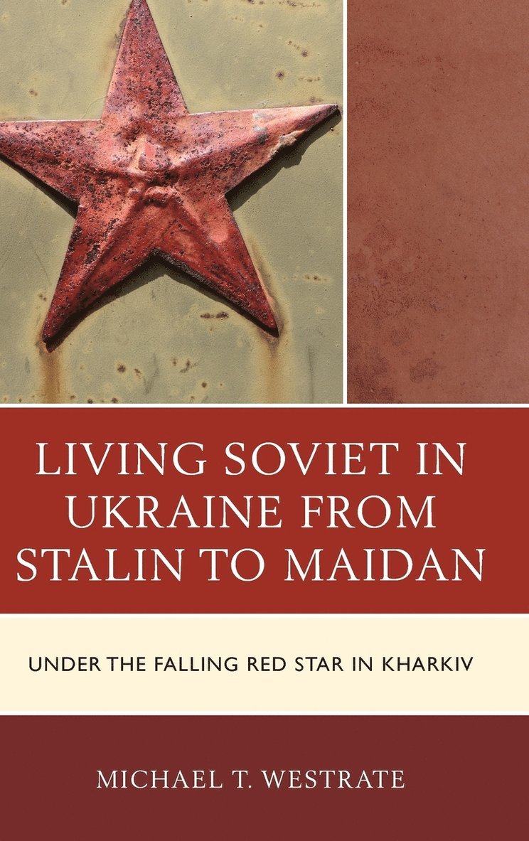 Living Soviet in Ukraine from Stalin to Maidan 1