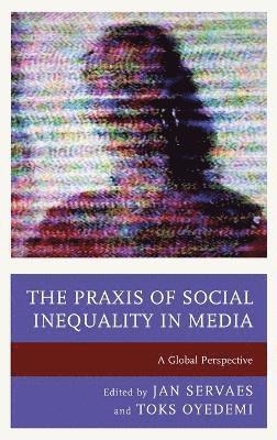 bokomslag The Praxis of Social Inequality in Media