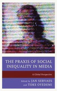 bokomslag The Praxis of Social Inequality in Media