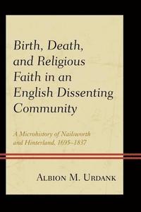 bokomslag Birth, Death, and Religious Faith in an English Dissenting Community