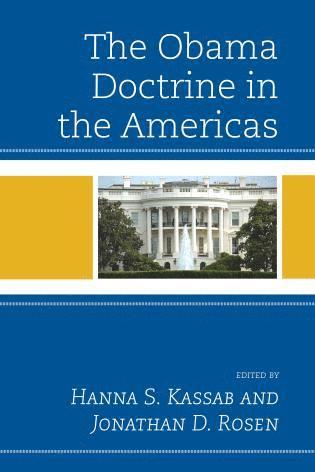 Hanna Samir Kassab, Jonathan D. Rosen - Obama Doctrine in the Americas, Häftad