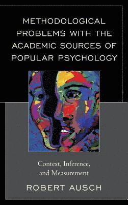 Methodological Problems with the Academic Sources of Popular Psychology 1