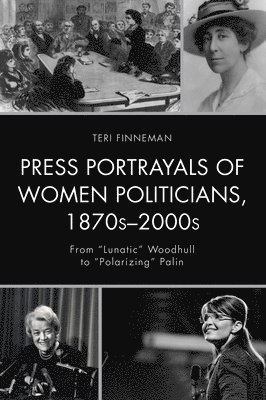 Press Portrayals of Women Politicians, 1870s2000s 1
