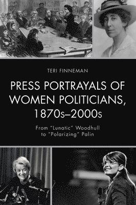 Teri Finneman, Teri Finneman - Press Portrayals of Women Politicians, 1870s–2000s, Inbunden